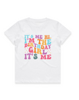 HI IT'S ME I'M THE BIRTHDAY GIRL T-SHIRT